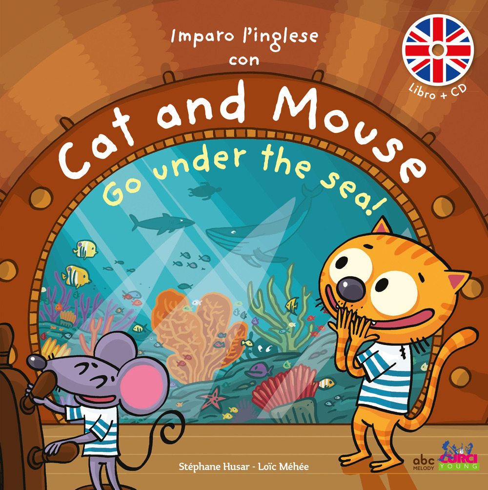Imparo l'inglese con Cat and Mouse. Go under the sea! Ediz. a colori. Con CD-Audio