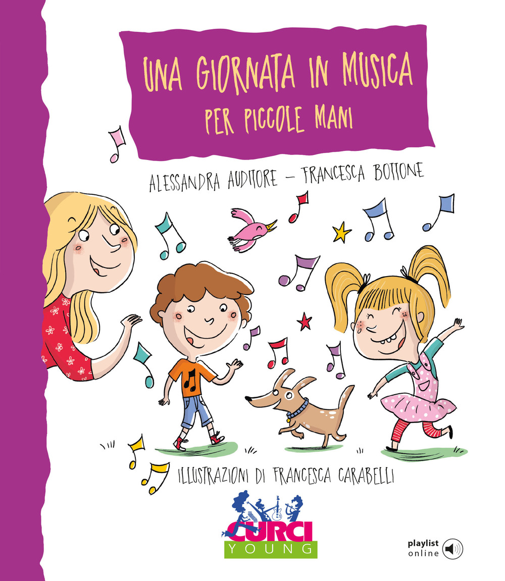 Una giornata in musica per piccole mani. Ediz. a colori. Con playlist online