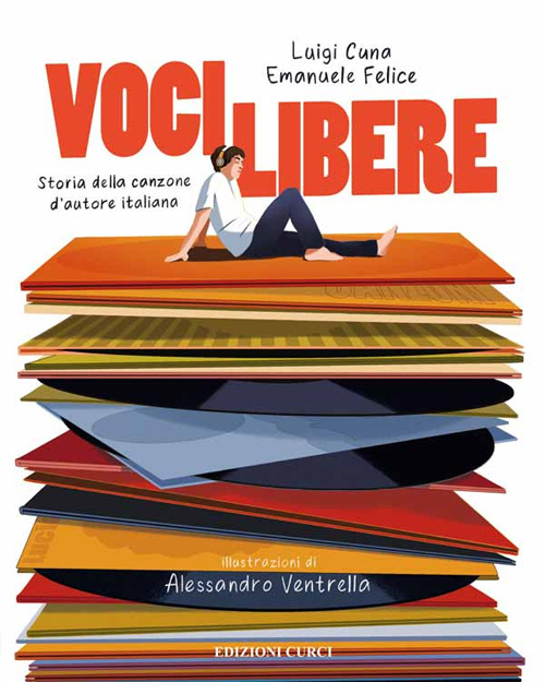 Voci libere. Storia della canzone d'autore italiana