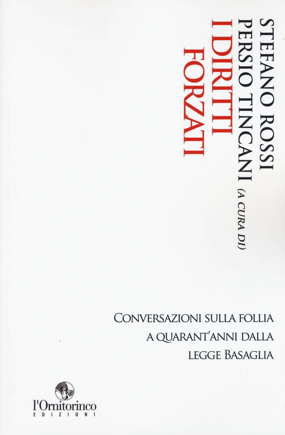 I diritti forzati. Conversazioni sulla follia a quarant'anni dalla Legge Basaglia