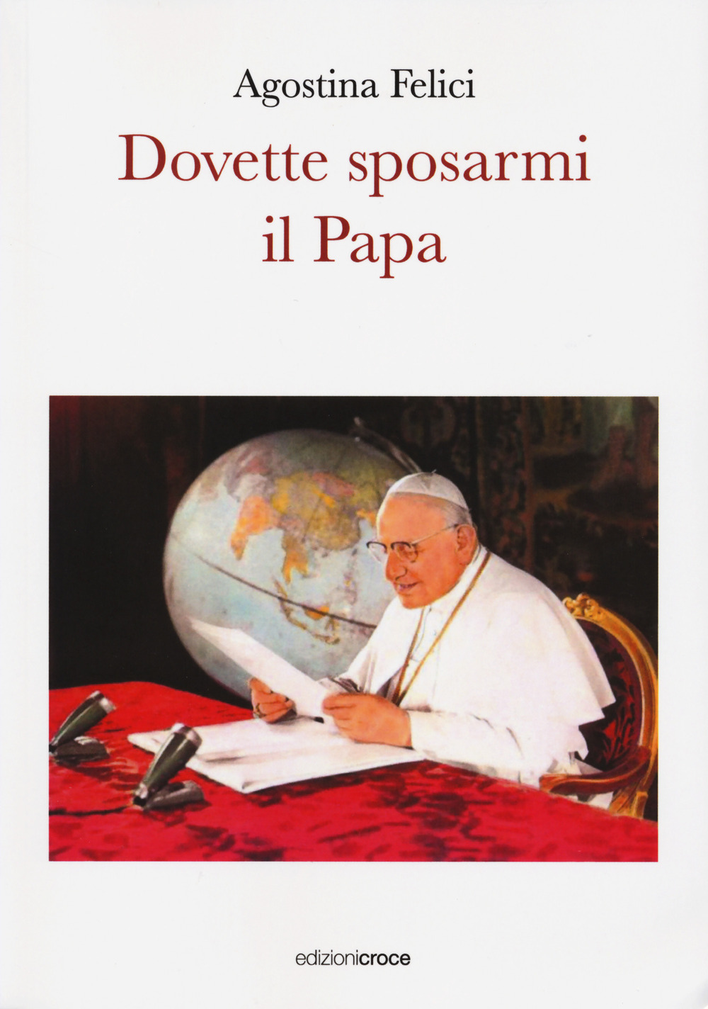 Dovette sposarmi il papa