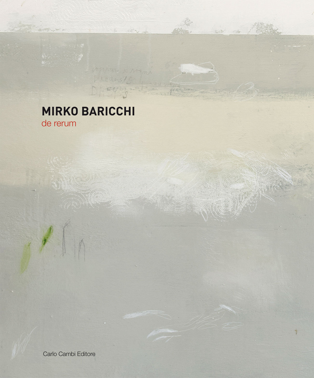 Mirko Baricchi. De rerum. Ediz. italiana, inglese e spagnola