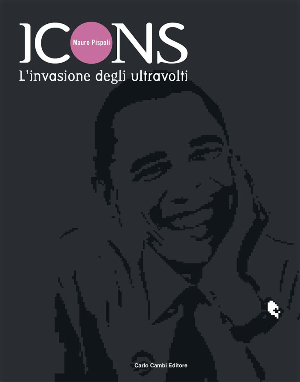 Icons. L'invasione degli ultravolti. Ediz. illustrata