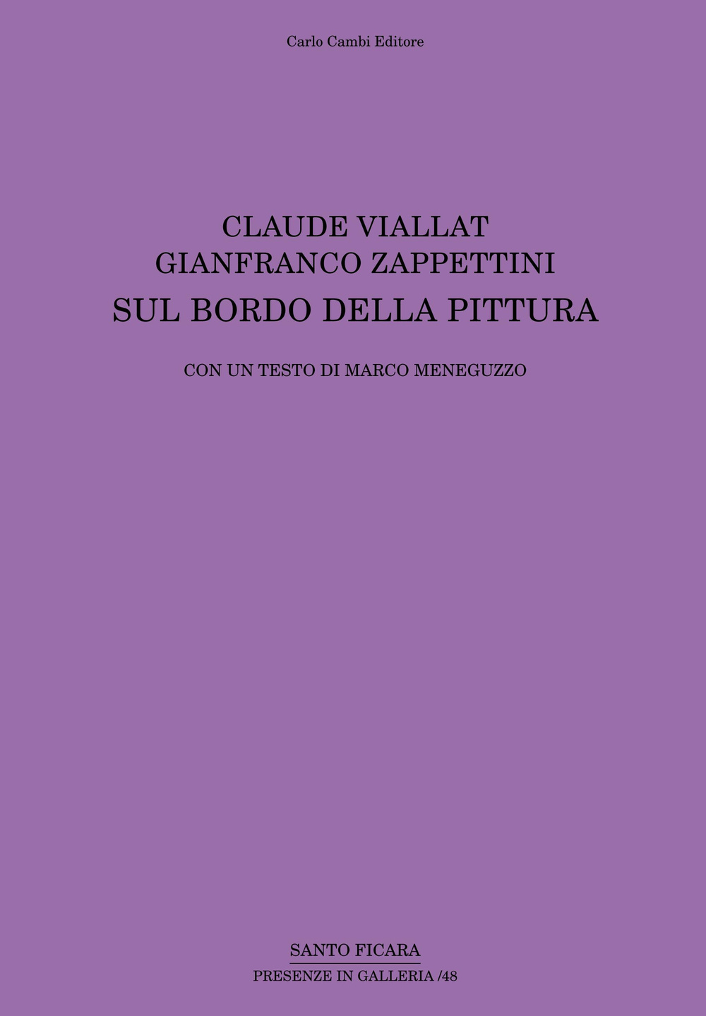 Claude Viallat, Gianfranco Zappettini. Sul bordo della pittura