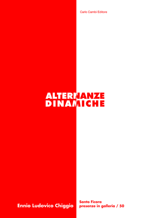 Ennio Ludovico Chiggio. Alternanze dinamiche. Ediz. illustrata