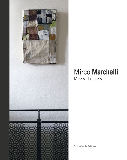 Mirco Marchelli. Mezza bellezza. Ediz. illustrata