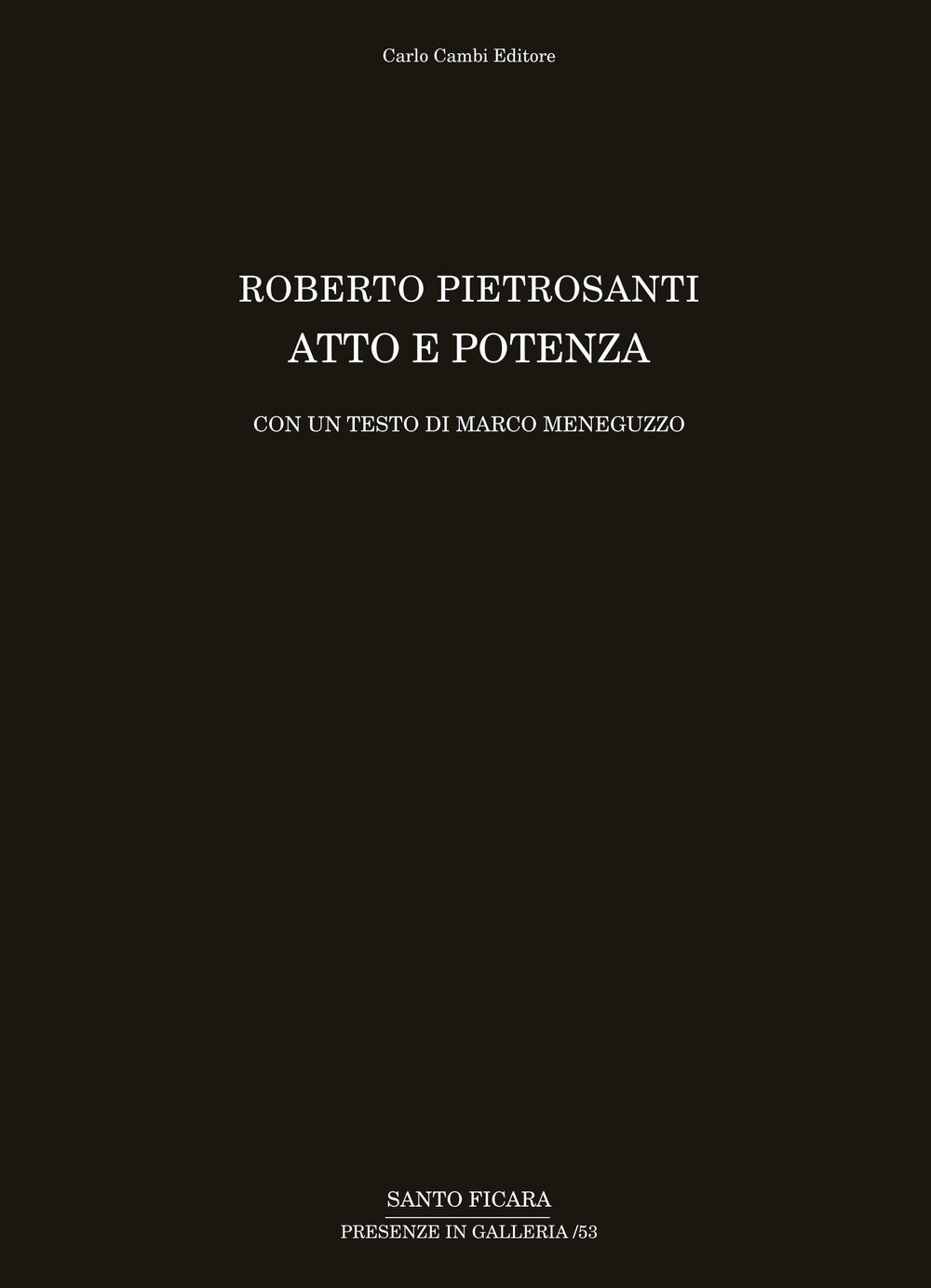 Roberto Pietrosanti. Atto e potenza. Ediz. illustrata