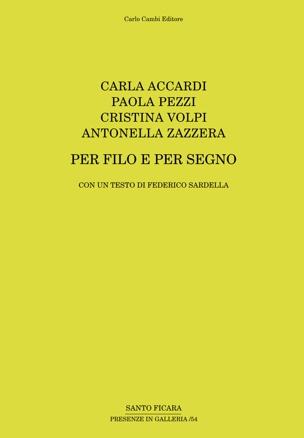 Carla Accardi, Paola Pezzi, Cristina Volpi, Antonella Zazzera. Per filo e per segno. Ediz. illustrata