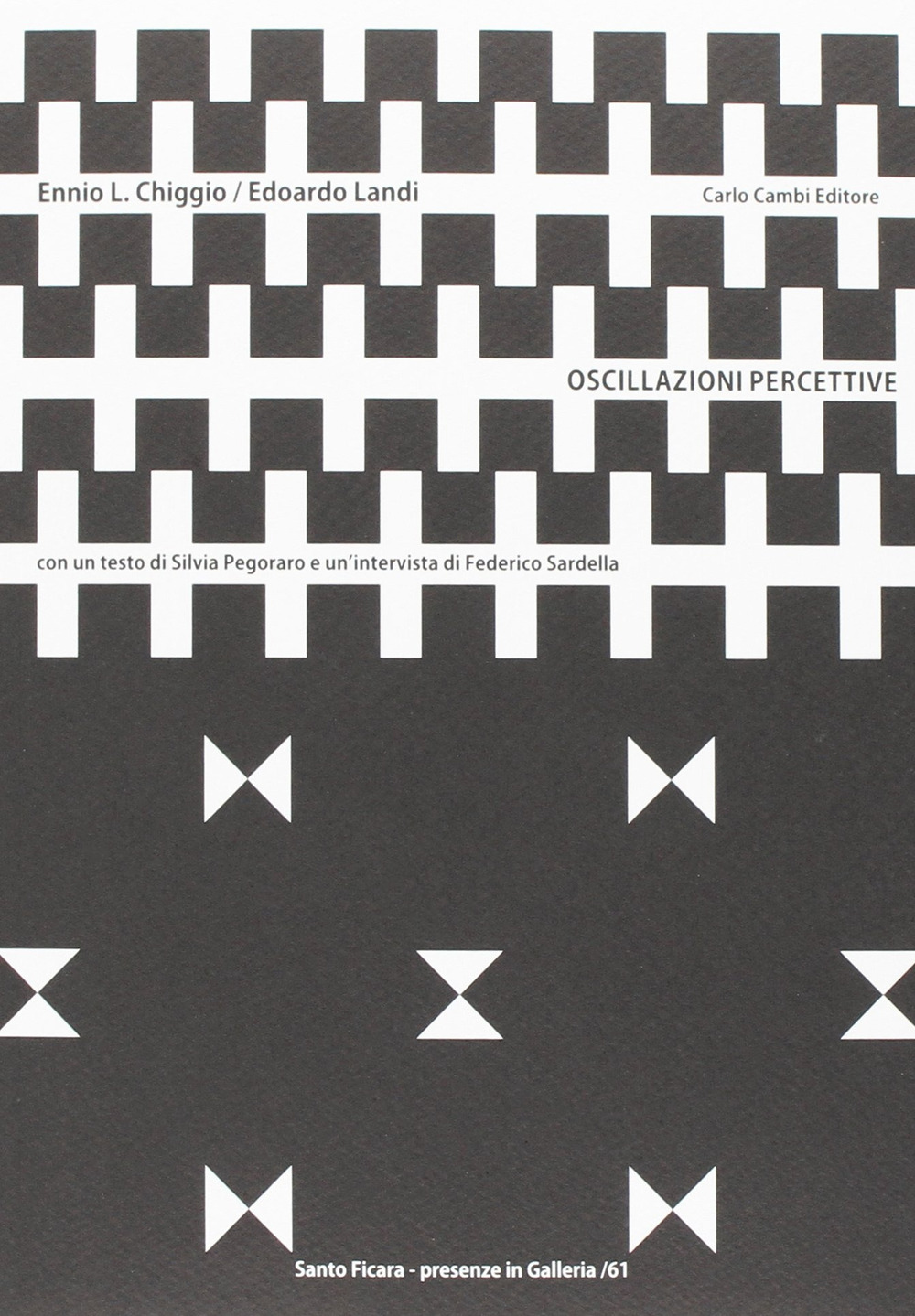 Ennio Ludovico Chiggio-Edoardo Landi. Oscillazioni percettive. Ediz. illustrata