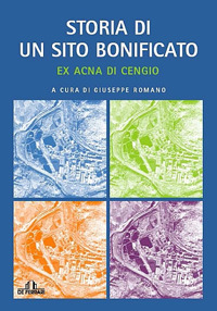 Ex Acna di Cengio. Storia di un sito bonificato