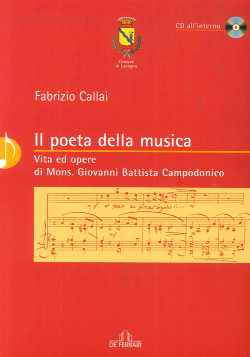 Il poeta della musica. Vita ed opere di mons. Giovanni Battista Campodonico. Con CD Audio