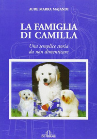 La famiglia di Camilla. Una semplice storia da non dimenticare