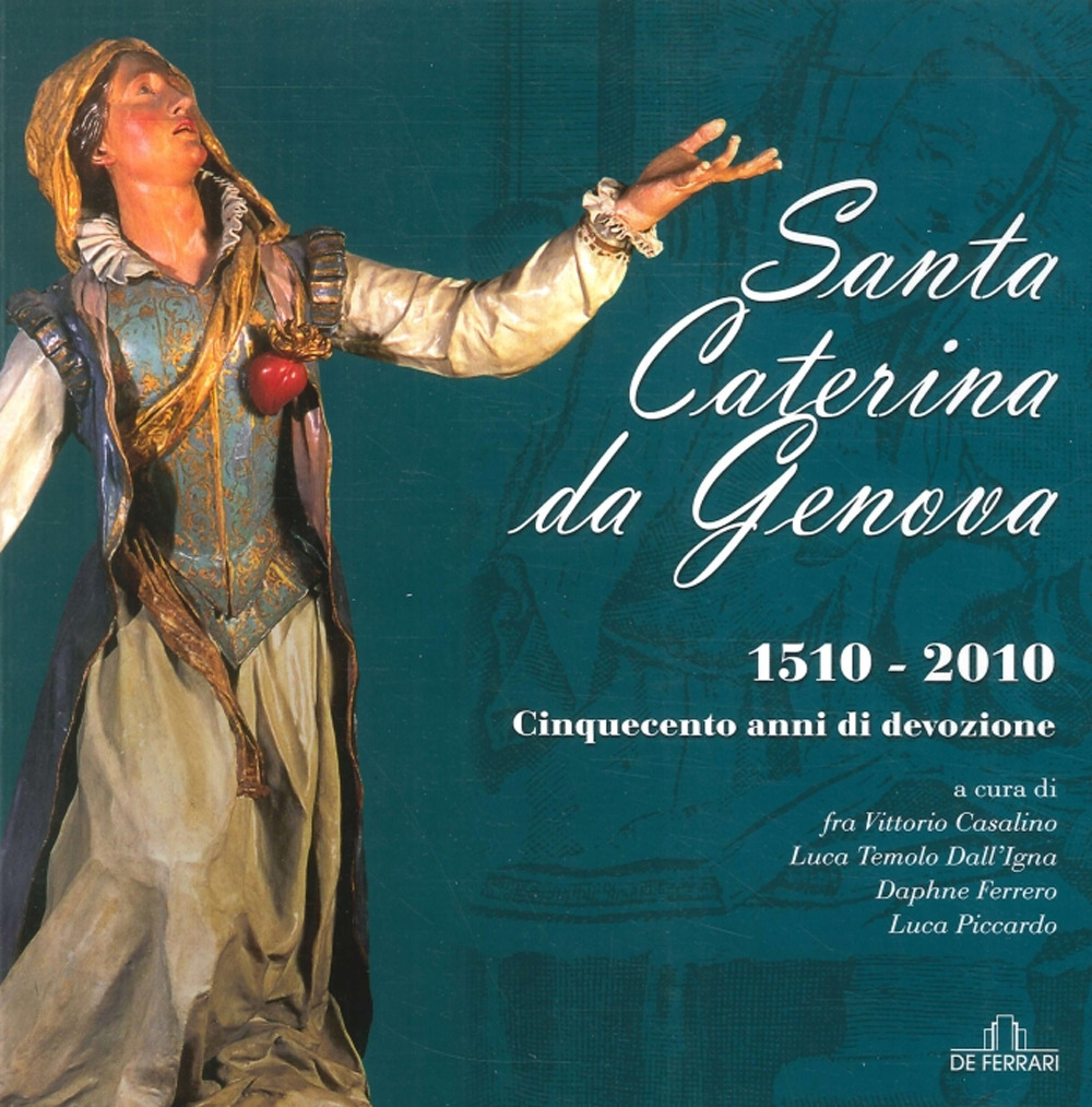 Santa Caterina da Genova (1510-2010). Cinquecento anni di devozione