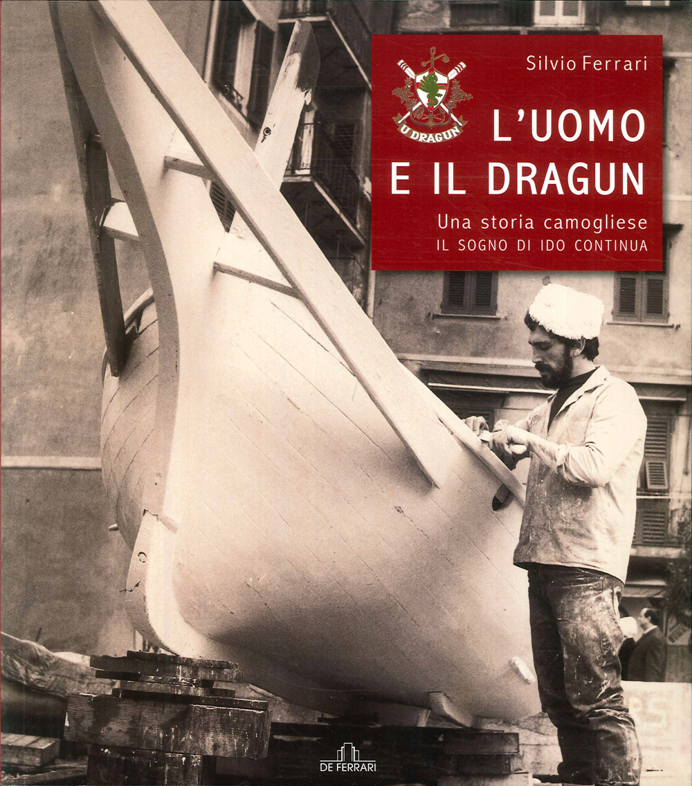 L'uomo e il dragun. Una storia camogliese. Il sogno di Ido continua