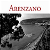 Arenzano ieri e oggi. Ediz. illustrata. Con DVD