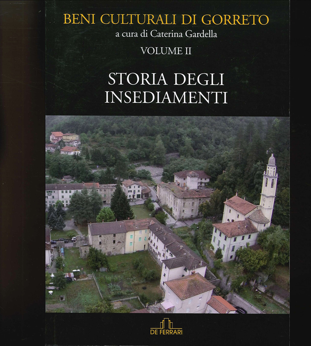 Beni culturali di Gorreto. Vol. 2: Storia degli insediamenti