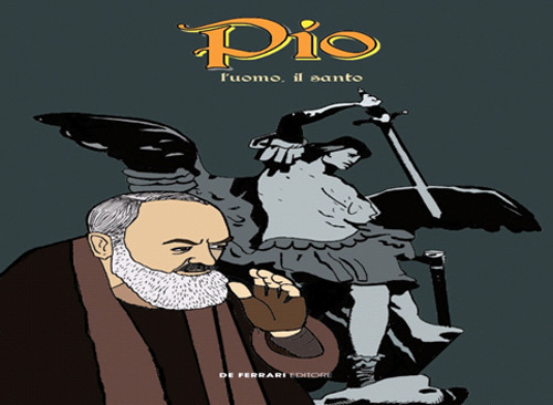 Pio. L'Uomo, il Santo