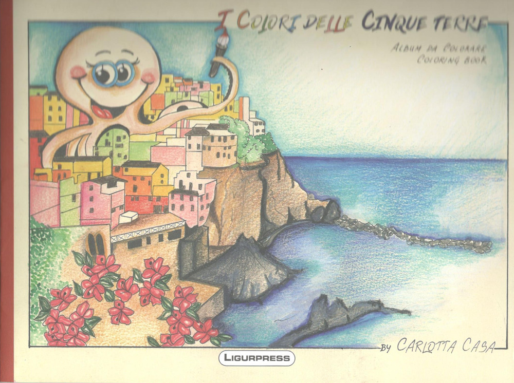 I colori delle Cinque Terre. Ediz. illustrata