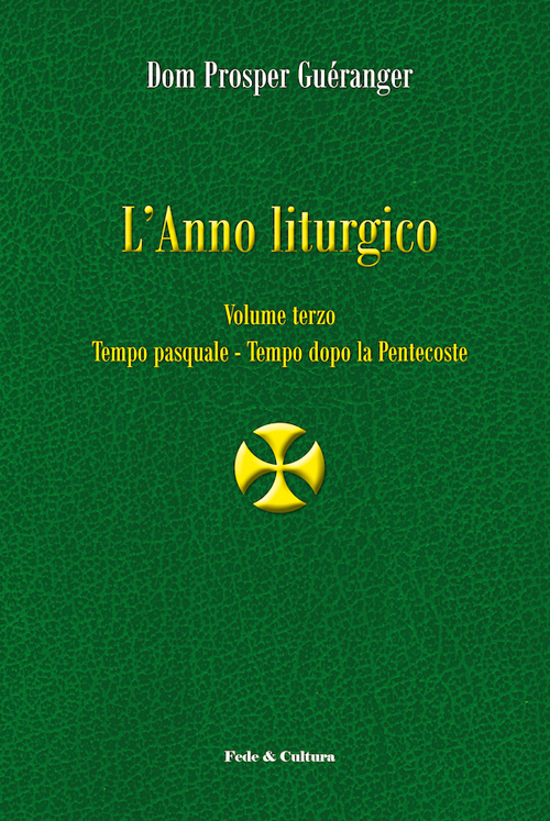 L'anno liturgico. Vol. 3: Tempo pasquale-Tempo dopo Pentecoste