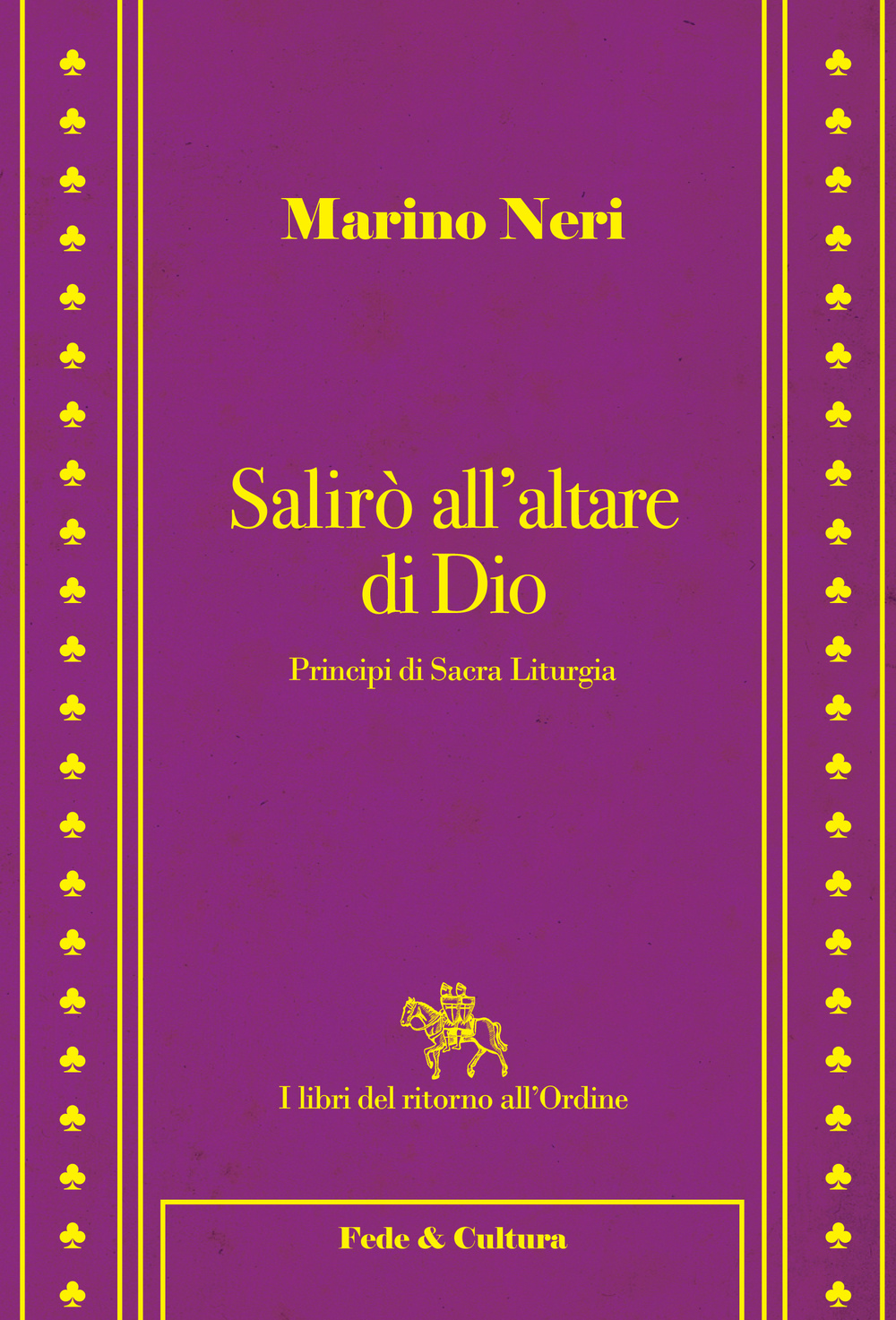 Salirò all'altare di Dio. Principi di sacra liturgia