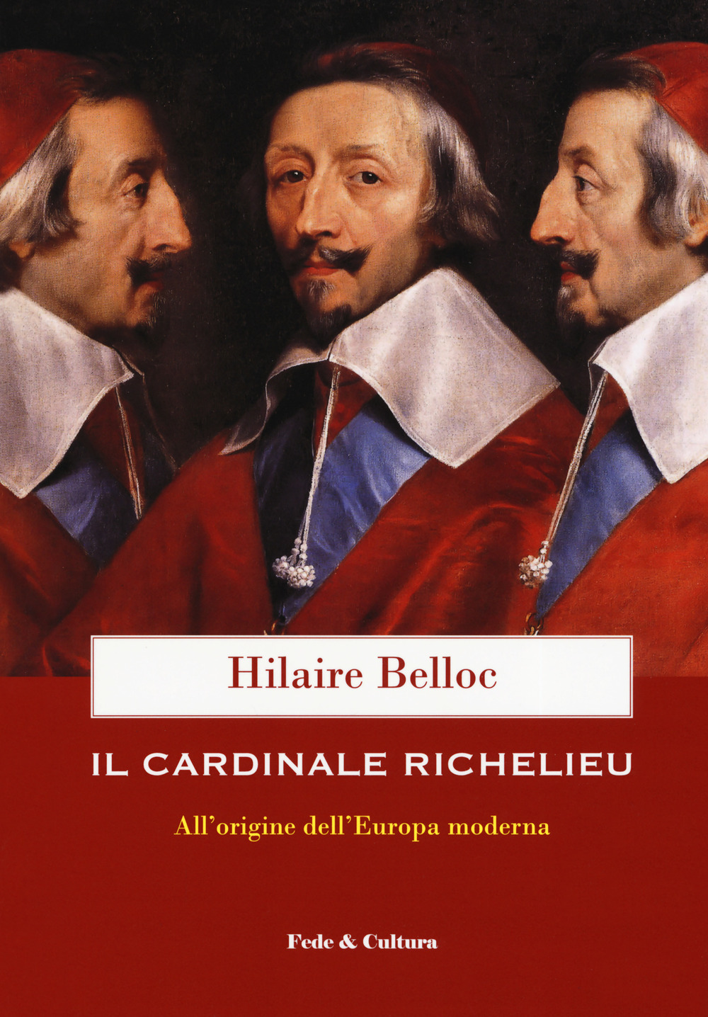 Il cardinale Richelieu. All'origine dell'Europa moderna