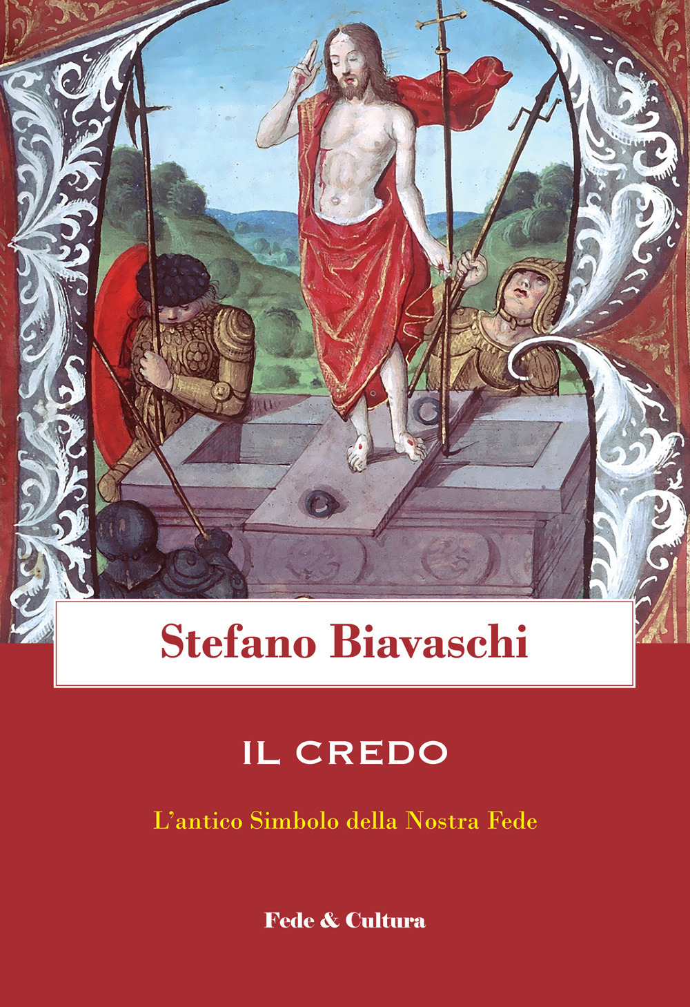 Il Credo. L'antico simbolo della nostra fede