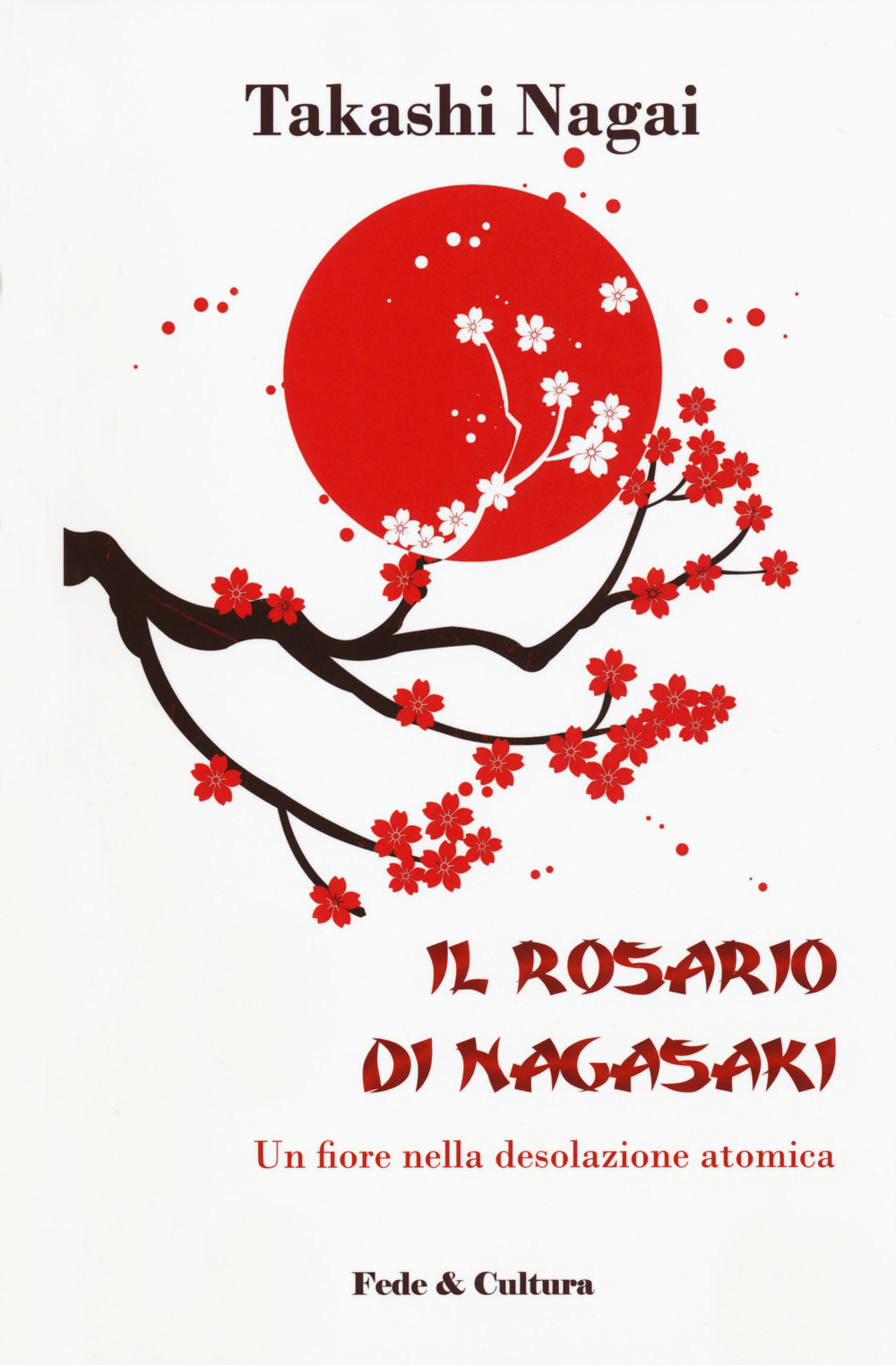 Il rosario di Nagasaki. Un fiore nella desolazione atomica