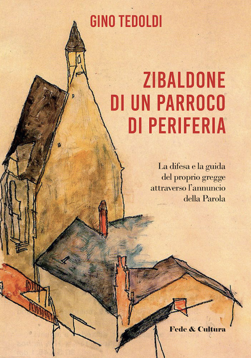 Zibaldone di un parroco di periferia. La difesa e la guida del proprio gregge attraverso l'annuncio della Parola