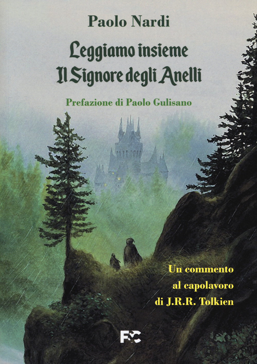 Leggiamo insieme «Il Signore degli Anelli». Un commento al capolavoro di J.R.R. Tolkien