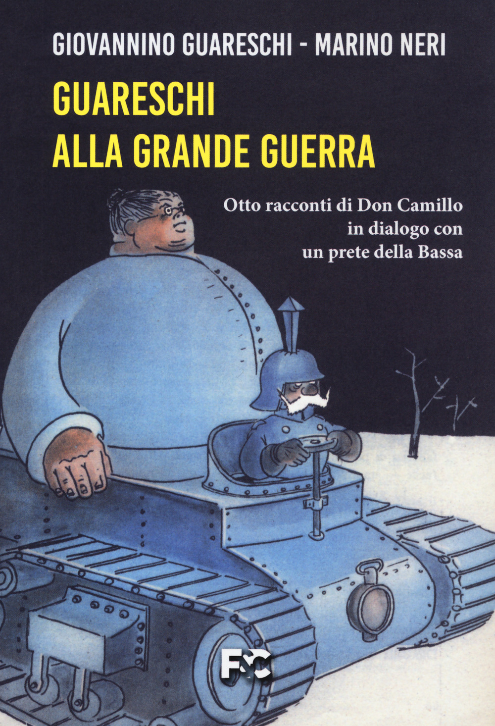 Guareschi alla grande guerra. Otto racconti di Don Camillo in dialogo con un prete della Bassa