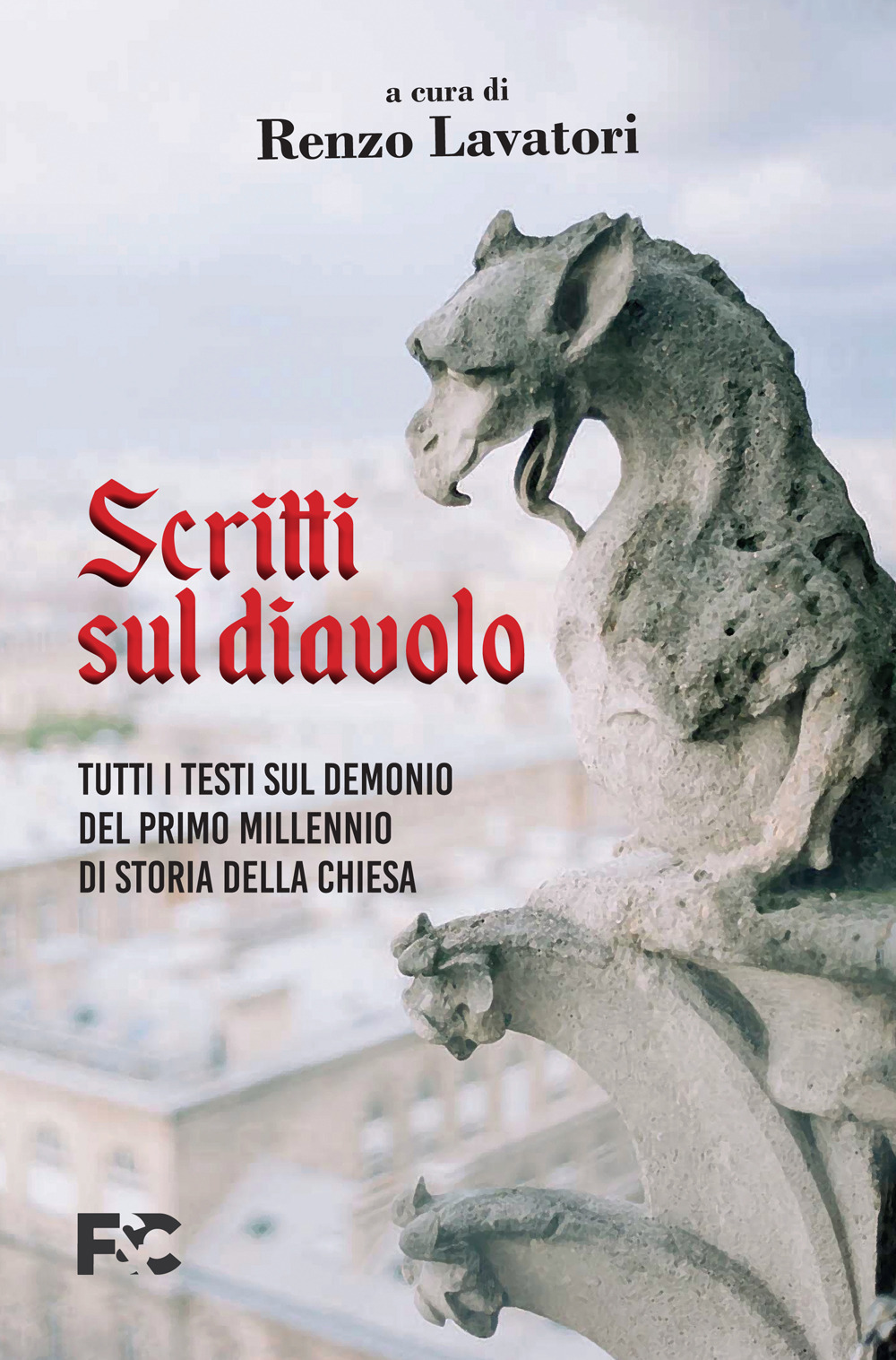 Scritti sul diavolo. Tutti i testi sul demonio del primo millennio di storia della Chiesa