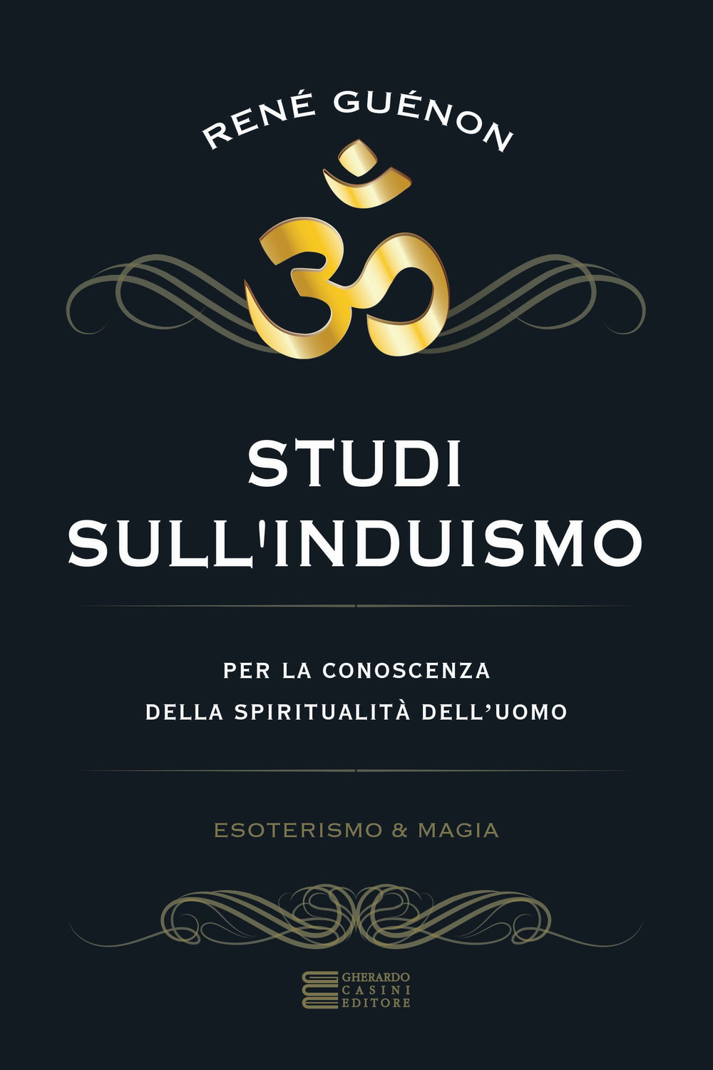 STUDI SULL'INDUISMO. PER LA CONOSCENZA DELLA SPIRITUALITÀ DELL'UOMO - 9788864100920