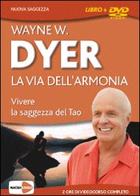 La via dell'armonia. Vivere la saggezza del tao. Con DVD