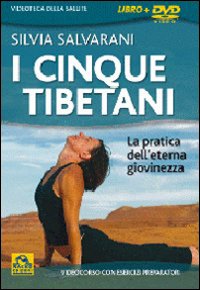 I cinque tibetani. La pratica dell'eterna giovinezza. Con DVD