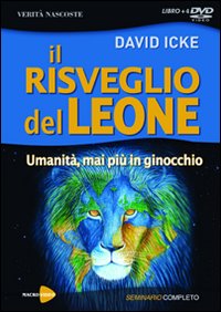 Il risveglio del leone. Umanità, mai più in ginocchio. Con libro