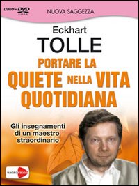 Portare la quiete nella vita quotidiana. Gli insegnamenti di un maestro straordinario. Con DVD