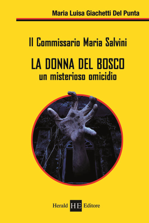 La donna del bosco. Un misterioso omicidio. Il commissario Maria Salvini