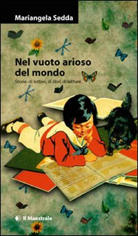 Nel vuoto arioso del mondo. Storie di lettori, di libri, di letture