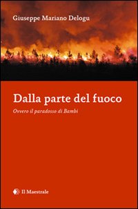 Dalla parte del fuoco. Ovvero il paradosso di Bambi