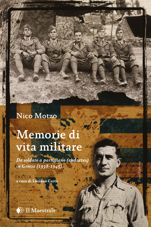 Memorie di vita militare. Da soldato a partigiano (andartes) in Grecia (1938-1945)