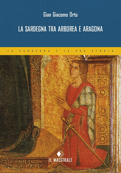 La Sardegna tra Arborea e Aragona