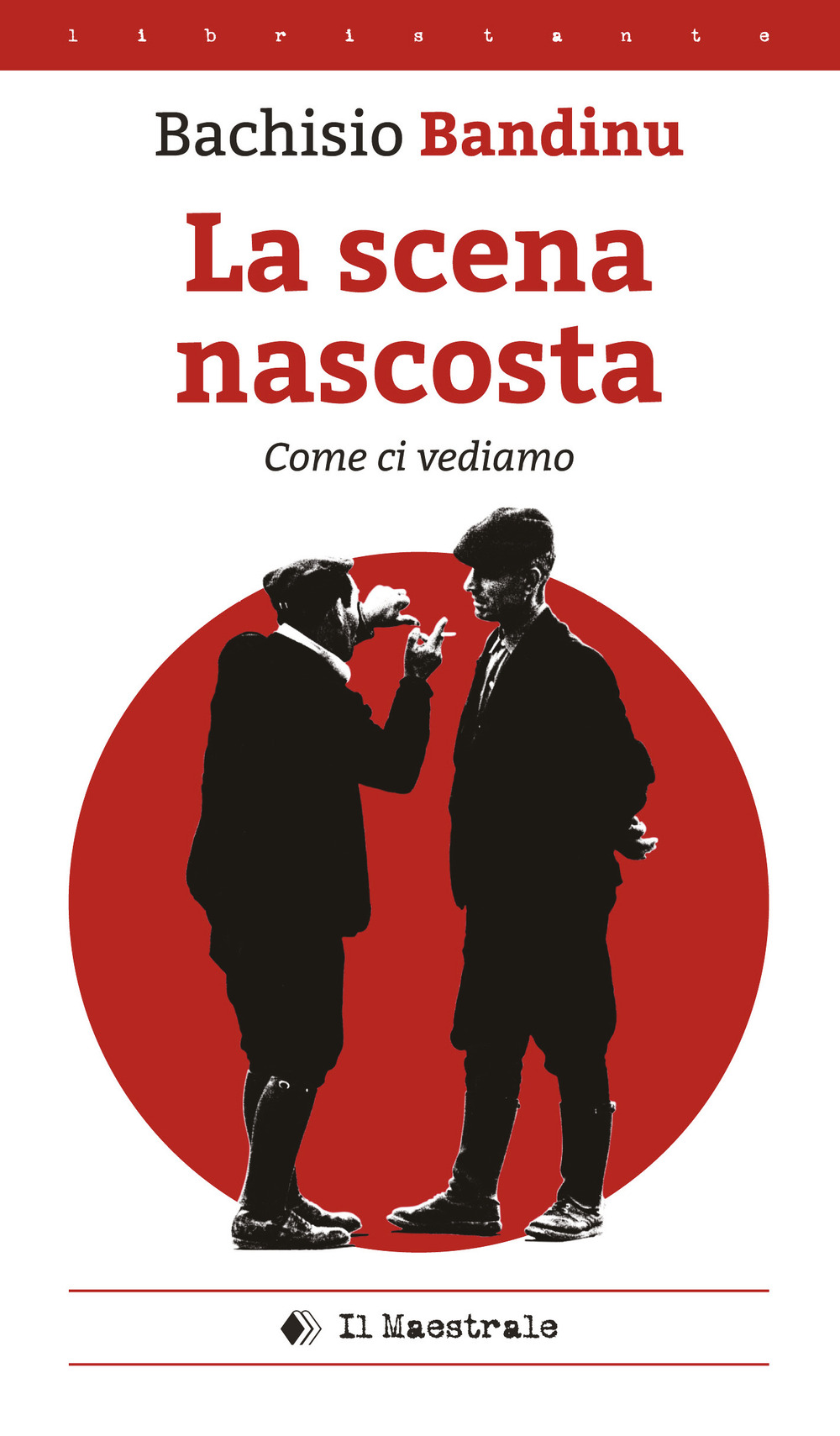 La scena nascosta (come ci vediamo). Ediz. italiana e sarda