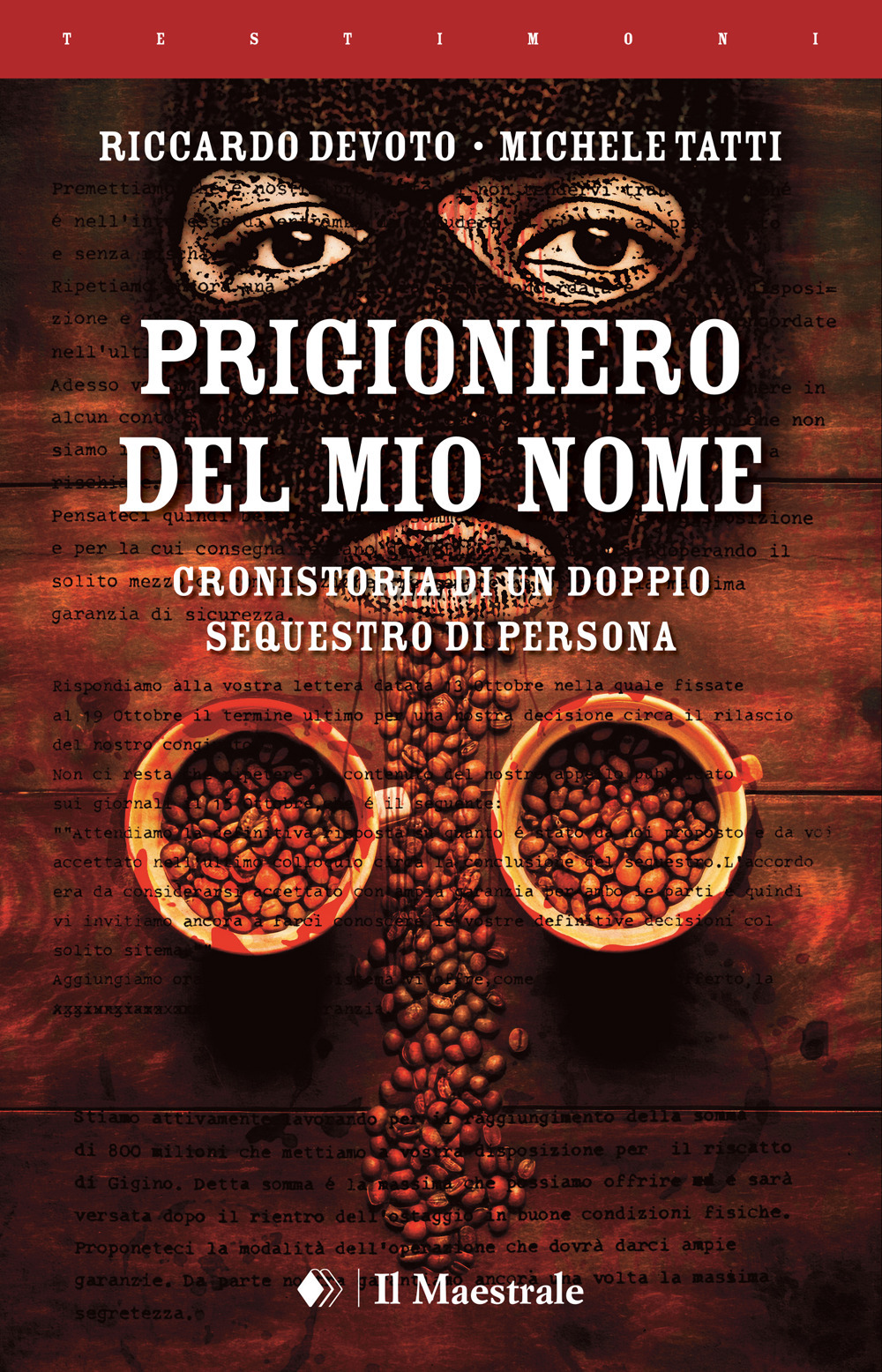 Prigioniero del mio nome. Cronistoria di un doppio sequestro di persona