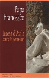 Teresa d'Avila, santa in cammino