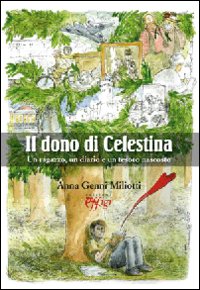 Il dono di Celestina. Un ragazzo, un diario e un tesoro nascosto