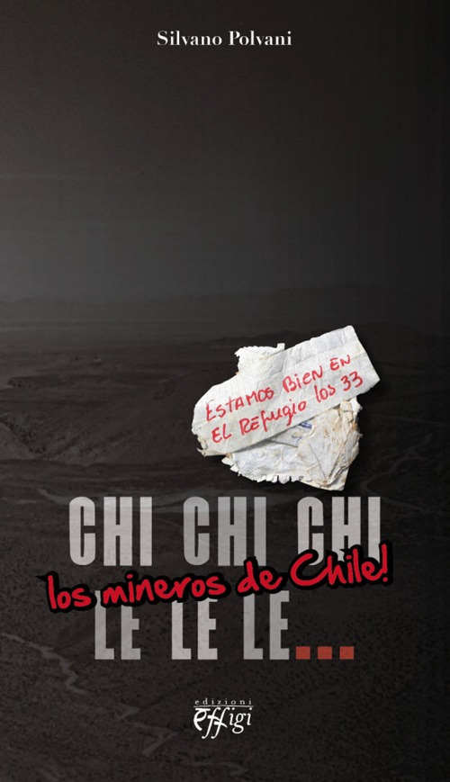 Chi chi chi le le le. Los mineros de Chile!