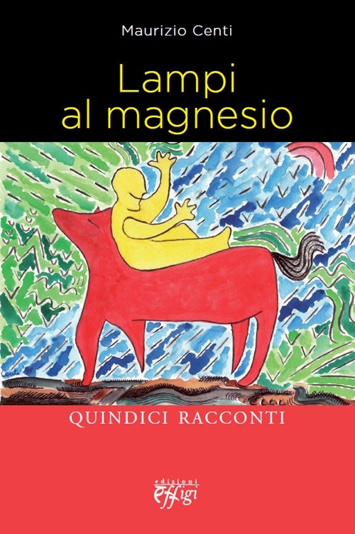 Lampi al magnesio. Quindici racconti