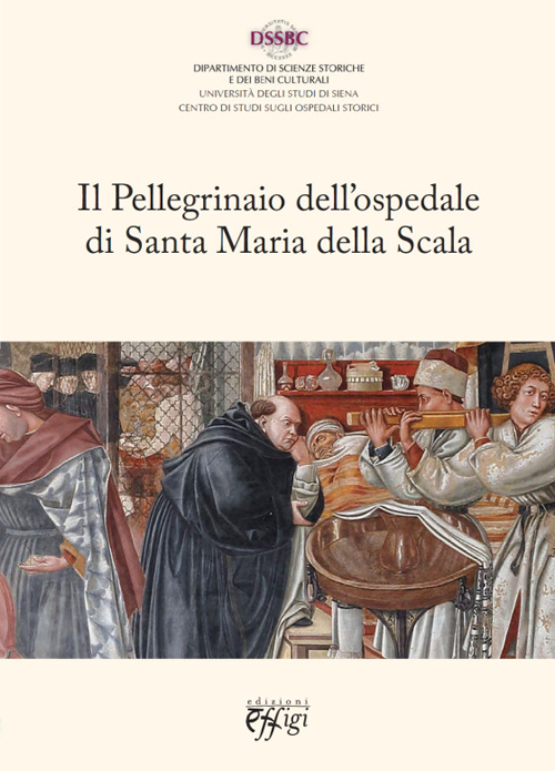 Il pellegrinaio dell'ospedale di Santa Maria della Scala
