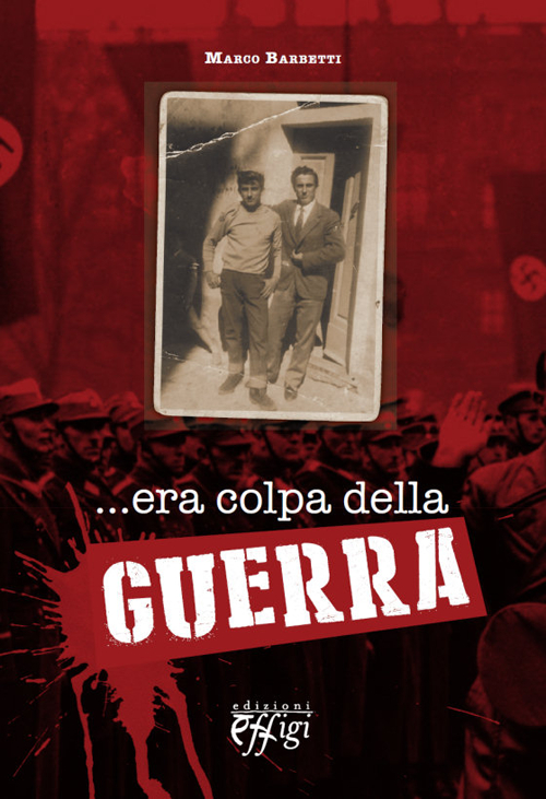 ...era colpa della guerra