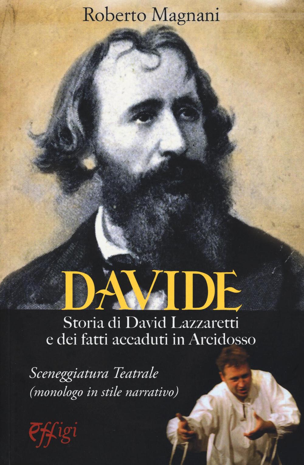 Davide. Storia di David Lazzaretti e dei fatti accaduti in Arcidosso